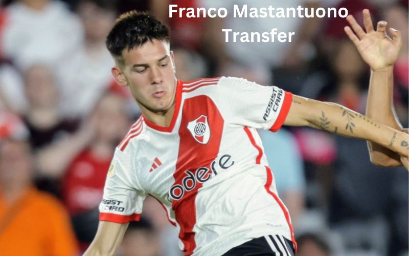Franco Mastantuono Transfer News